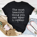 The Most Beautiful Thing You Can Wear Is Confidence Tee